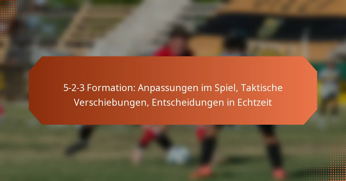 featured-image-5-2-3-formation-anpassungen-im-spiel-taktische-verschiebungen-entscheidungen-in-echtzeit
