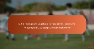 featured-image-5-2-3-formation-coaching-perspektiven-taktische-philosophien-strategische-rahmenwerke