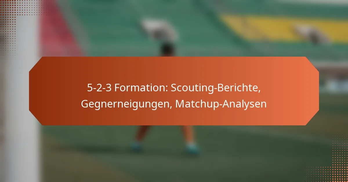 featured-image-5-2-3-formation-scouting-berichte-gegnerneigungen-matchup-analysen