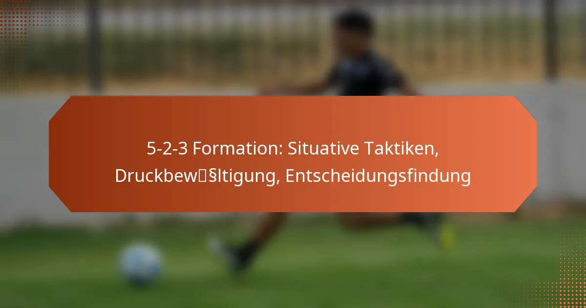 featured-image-5-2-3-formation-situative-taktiken-druckbewssltigung-entscheidungsfindung