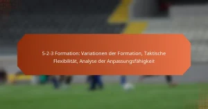 featured-image-5-2-3-formation-variationen-der-formation-taktische-fleibilitat-analyse-der-anpassungsfahigkeit