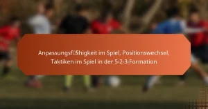 featured-image-anpassungsfsshigkeit-im-spiel-positionswechsel-taktiken-im-spiel-in-der-5-2-3-formation