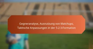 featured-image-gegneranalyse-ausnutzung-von-matchups-taktische-anpassungen-in-der-5-2-3-formation