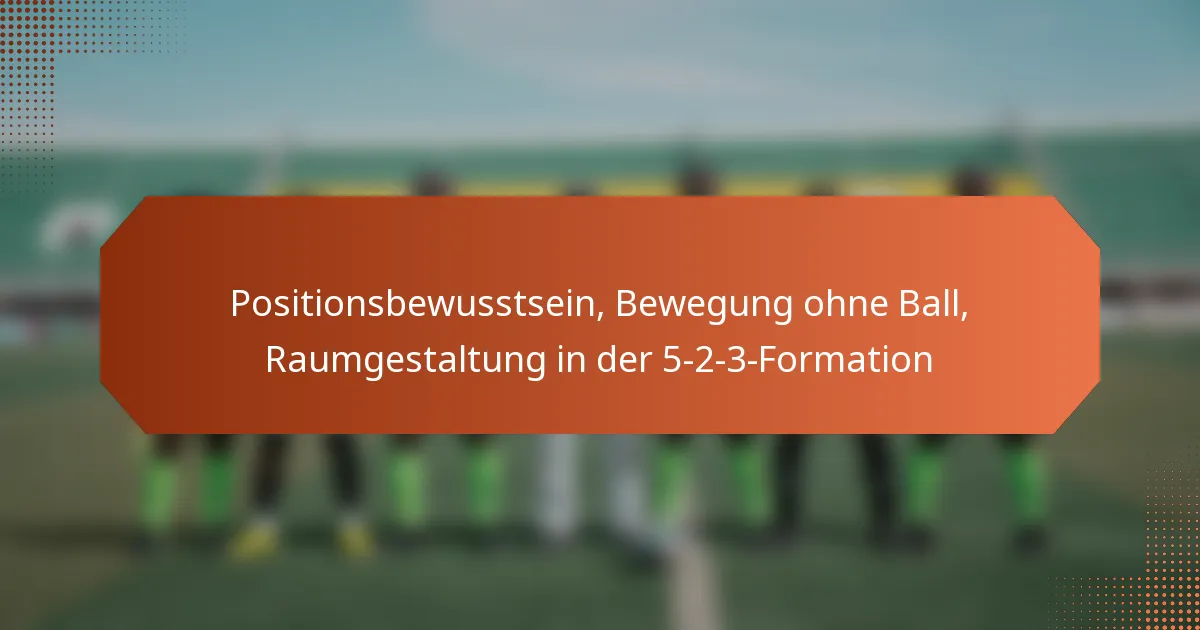 featured-image-positionsbewusstsein-bewegung-ohne-ball-raumgestaltung-in-der-5-2-3-formation