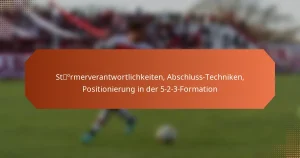 featured-image-stormerverantwortlichkeiten-abschluss-techniken-positionierung-in-der-5-2-3-formation