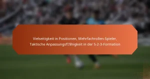 featured-image-vielseitigkeit-in-positionen-mehrfachrollen-spieler-taktische-anpassungsfsshigkeit-in-der-5-2-3-formation